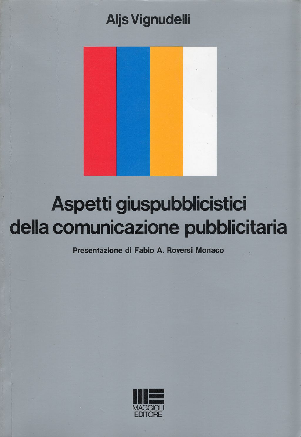 Aljs Vignudelli - Aspetti giuspubblicistici della comunicazione pubblicitaria