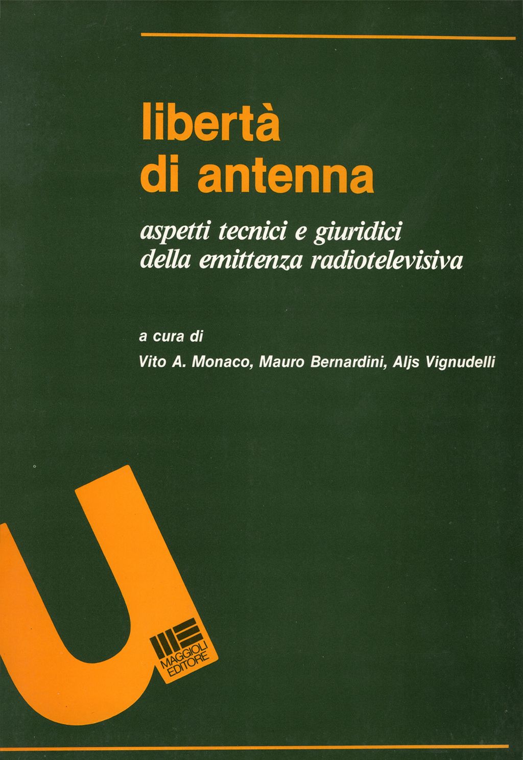 A cura di Vito A. Monaco, Mauro Bernardini, Aljs Vignudelli - Libertà d'antenna