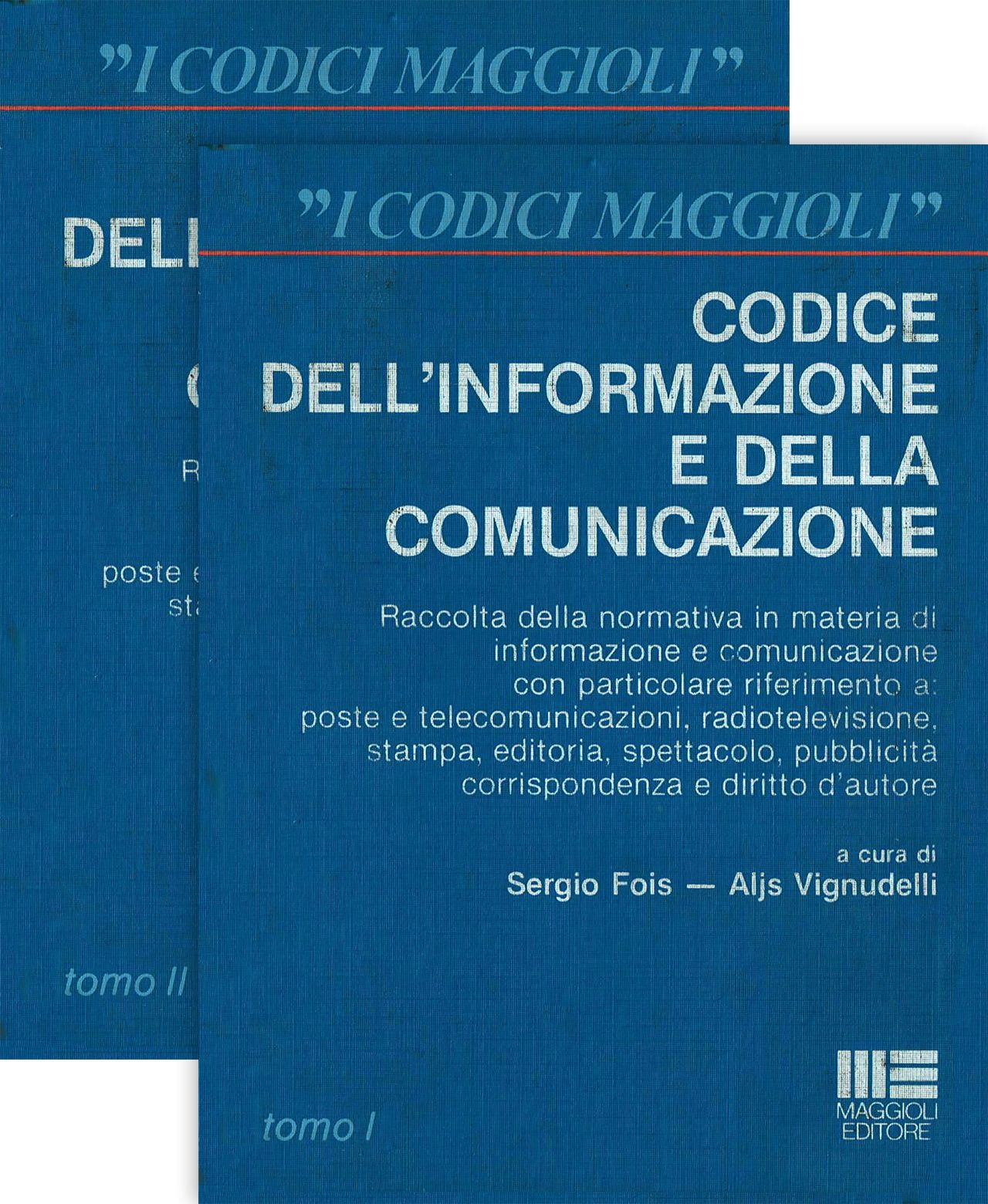 Sergio Fois e Aljs Vignudelli - Codice dell'informazione e della comunicazione