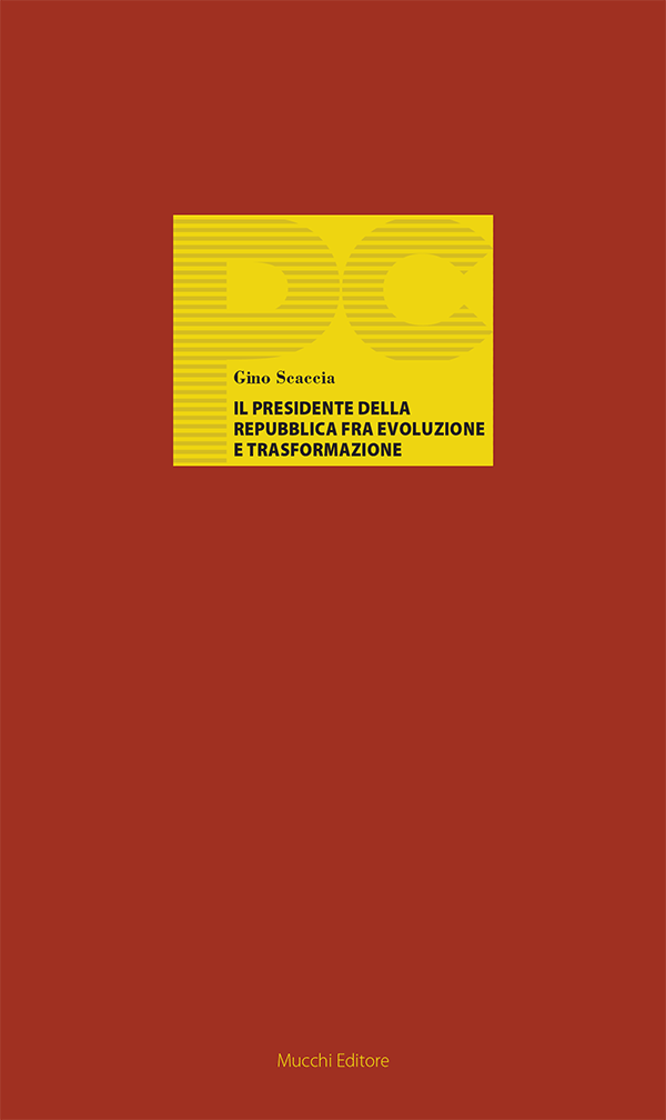 Gino Scaccia - Il Presidente della Repubblica fra evoluzione e trasformazione