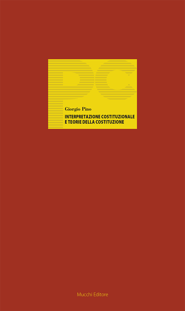 Giorgio Pino - Interpretazione costituzionale e teorie della costituzione