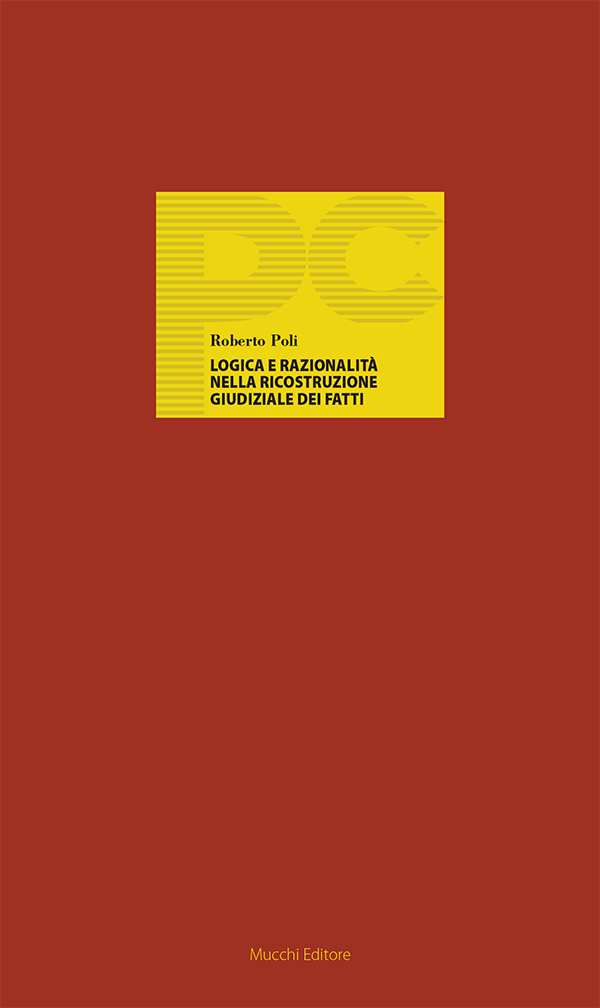 Roberto Poli - Logica e razionalità nella ricostruzione giudiziale dei fatti