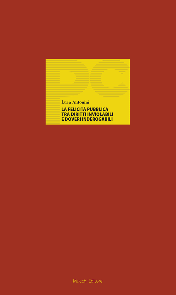 Luca Antonini - La felicità pubblica tra diritti inviolabili e doveri inderogabili